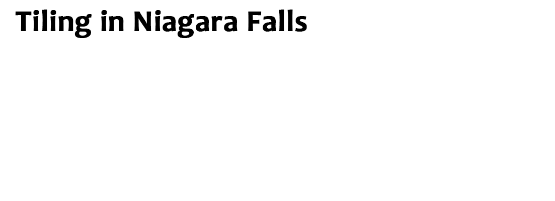 Tiling in Niagara Falls | Related Services