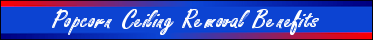 Popcorn Ceiling Removal Benefits